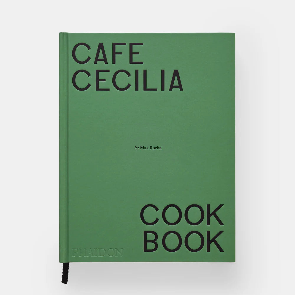 Cafe Cecilia Cookbook by Max Rocha Phaidon