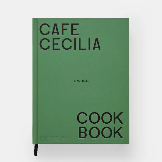 Cafe Cecilia Cookbook by Max Rocha Phaidon